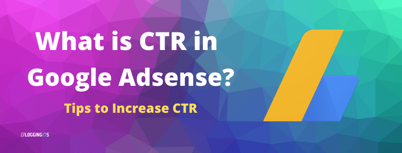 What is CTR in Google adsense and how to increase CTR to maximize earning?