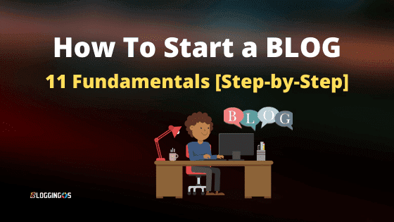 How to start a blog Beginner guide step by step in 11 fundamentals