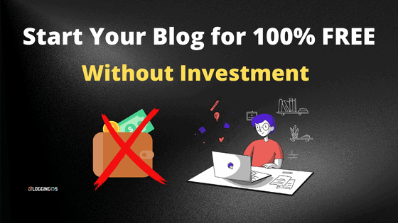 How to start a blog without money For 100% Free